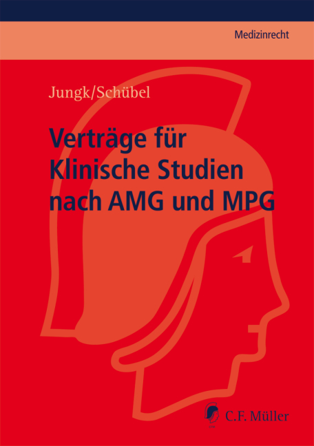 Verträge für Klinische Studien nach AMG und MPG - Andreas Jungk, Christian Schübel