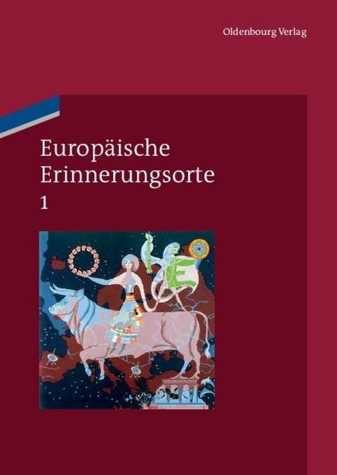 Europäische Erinnerungsorte / Mythen und Grundbegriffe des europäischen Selbstverständnisses - 