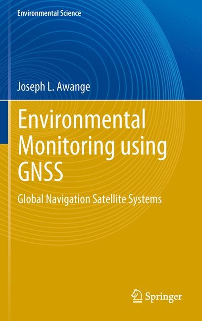 Environmental Monitoring using GNSS - Joseph L. Awange