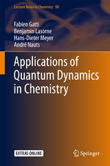 Applications of Quantum Dynamics in Chemistry - Fabien Gatti, Benjamin Lasorne, Hans-Dieter Meyer, André Nauts