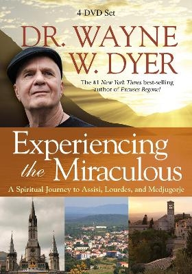 Experiencing the Miraculous - Wayne Dyer