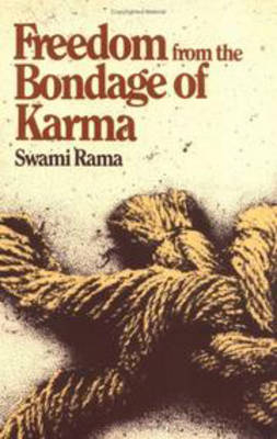 Freedom from the Bondage of Karma - Swami Rama