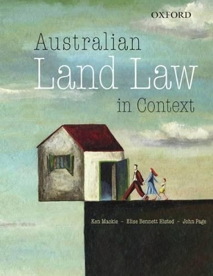 Australian Land Law in Context - Ken Mackie, Elise Histed, John Page