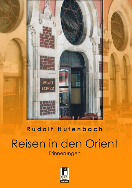 Reisen in den Orient - Rudolf Hufenbach