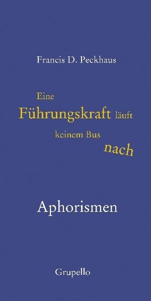 Eine Führungskraft läuft keinem Bus nach - Francis D. Peckhaus