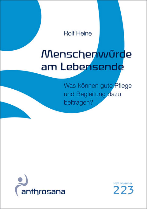 Menschenwürde am Lebensende - Rolf Heine