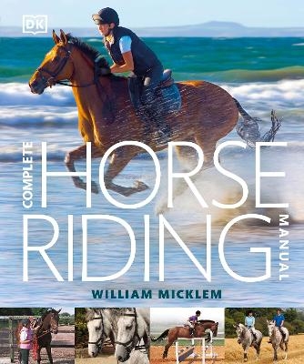 Complete Horse Riding Manual - William Micklem