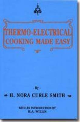 Thermo-Electrical Cooking Made Easy - Helen Nora Curle Smith