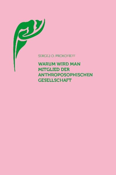 Warum wird man Mitglied der Anthroposophischen Gesellschaft? - Sergej O. Prokofieff