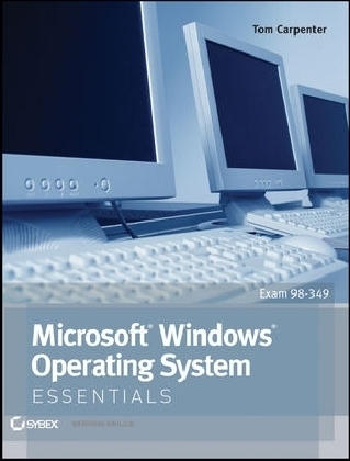 Microsoft Windows Operating System Essentials - T Carpenter