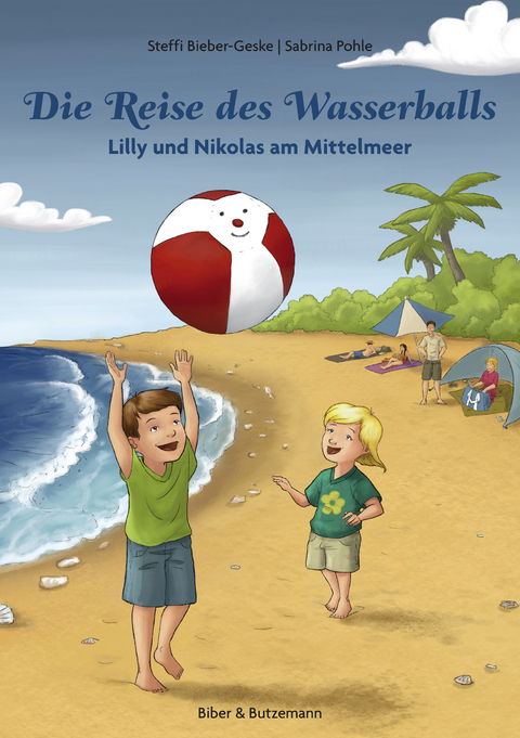 Die Reise des Wasserballs - Lilly und Nikolas am Mittelmeer - Steffi Bieber-Geske