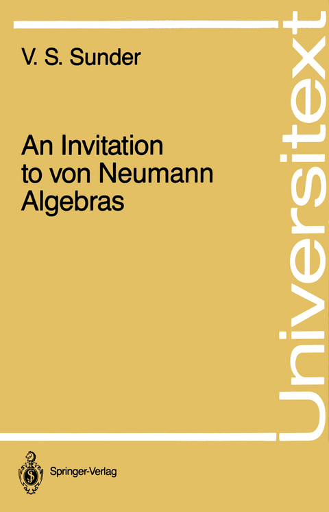 An Invitation to von Neumann Algebras - V.S. Sunder