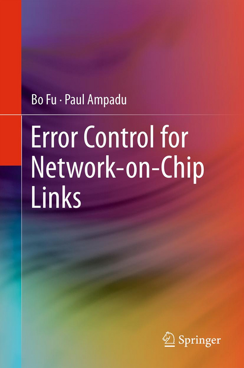 Error Control for Network-on-Chip Links - Bo Fu, Paul Ampadu