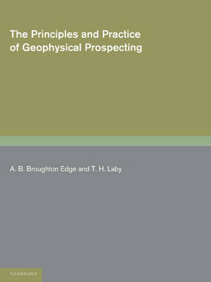 The Principles and Practice of Geophysical Prospecting - 