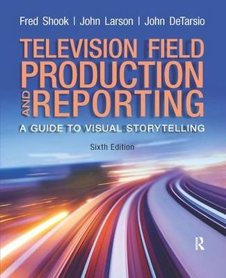 Television and Field Reporting - Fred Shook, John Larson, John DeTarsio