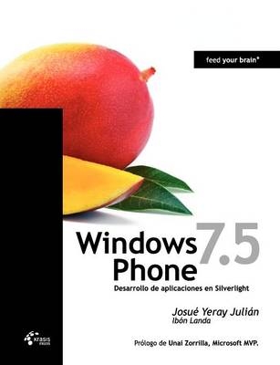 Windows Phone 7.5 "Mango" - Desarrollo Silverlight - Josu Yeray Juli N, Ib N Landa