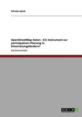 OpenStreetMap Daten - Ein Instrument zur partizipativen Planung in EntwicklungslÃ¤ndern? - Alfredo Jakob