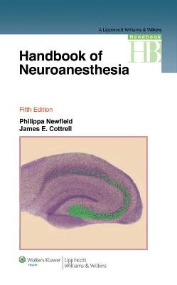 Handbook of Neuroanesthesia - Philippa Newfield, James Cottrell