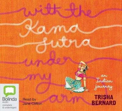 With the Kama Sutra Under My Arm - Trisha Bernard