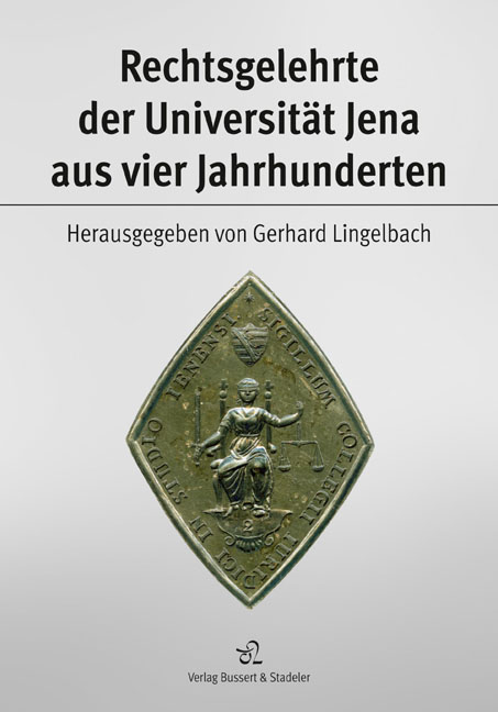 Rechtsgelehrte der Universität Jena aus vier Jahrhunderten - 