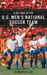 History of the U.S. Men's National Soccer Team -  Clemente A. Lisi