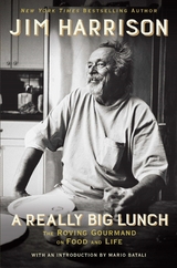 Really Big Lunch -  Jim Harrison