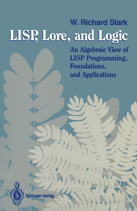 LISP, Lore, and Logic - W. Richard Stark