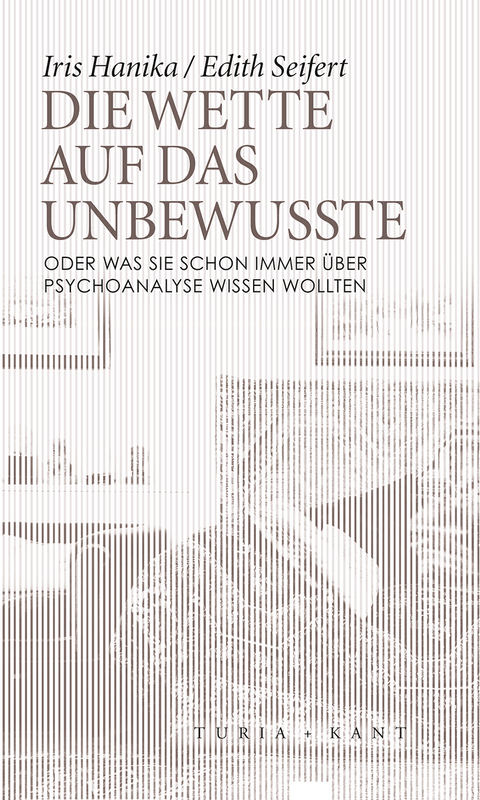 Die Wette auf das Unbewusste - Iris Hanika Seifert