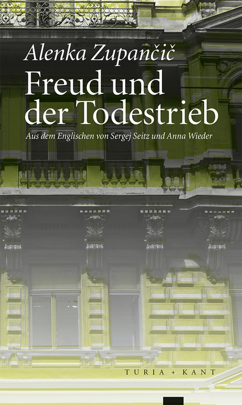 Freud und der Todestrieb - Alenka Zupančič