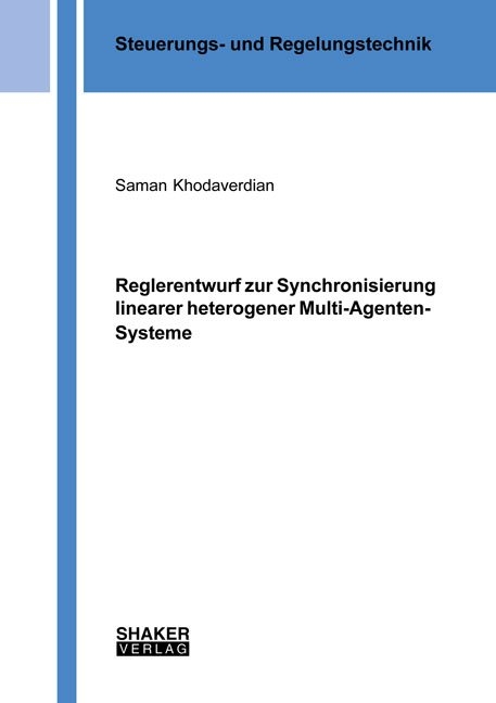 Reglerentwurf zur Synchronisierung linearer heterogener Multi-Agenten-Systeme - Saman Khodaverdian