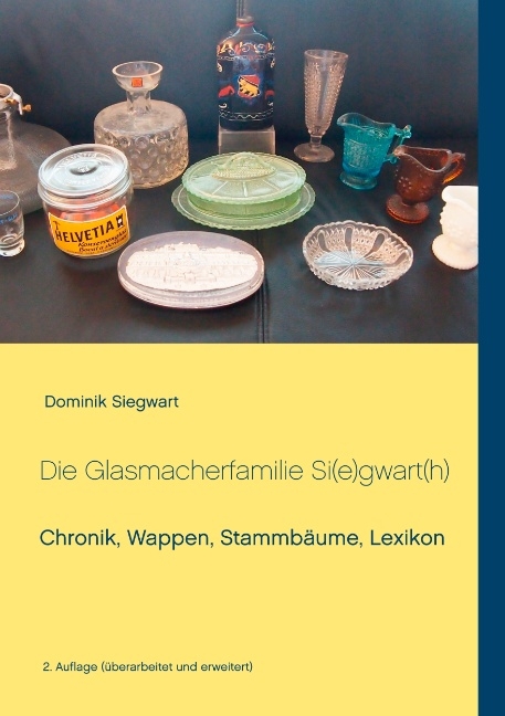 Die Glasmacherfamilie Si(e)gwart(h) - 