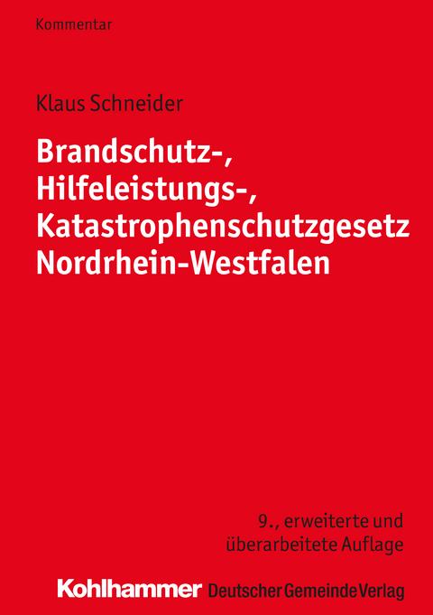 Brandschutz-, Hilfeleistungs-, Katastrophenschutzgesetz Nordrhein-Westfalen - Klaus Schneider