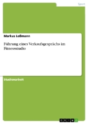 FÃ¼hrung eines VerkaufsgesprÃ¤chs im Fitnessstudio - Markus LeÃmann