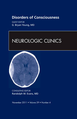 Disorders of Consciousness, An Issue of Neurologic Clinics - G. Bryan Young