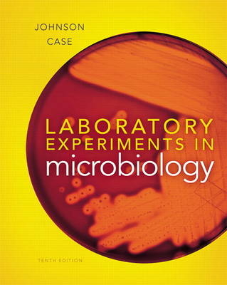 Laboratory Experiments in Microbiology - Ted R. Johnson, Christine L. Case