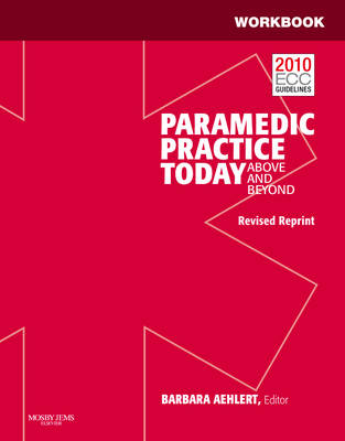 Workbook for Paramedic Practice Today - Barbara Aehlert