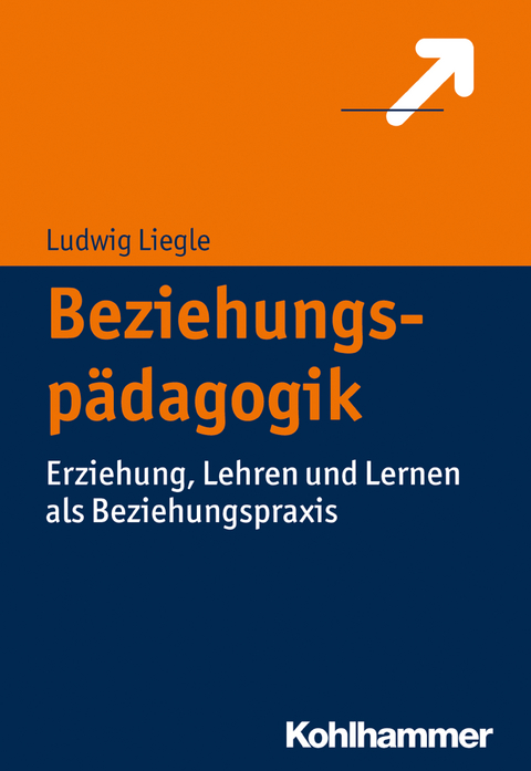 Beziehungspädagogik - Ludwig Liegle