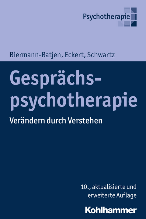 Gesprächspsychotherapie - Eva-Maria Biermann-Ratjen, Jochen Eckert, Hans-Joachim Schwartz