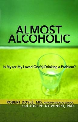 Almost Alcoholic - Joseph Nowinski, Robert Doyle