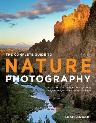 Complete Guide to Nature Photography, The - S Arbabi