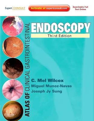 Atlas of Clinical Gastrointestinal Endoscopy - Charles Melbern Wilcox, Miguel Munoz-Navas, Joseph Jy Sung