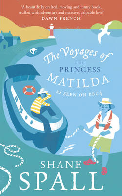 The Voyages of the Princess Matilda - Shane Spall