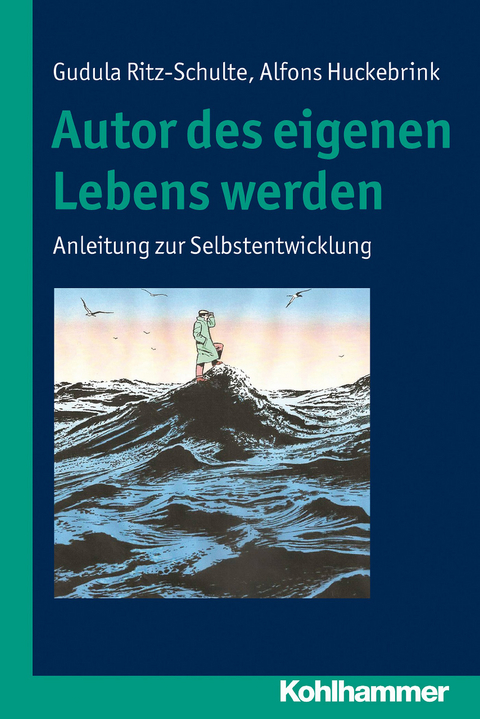 Autor des eigenen Lebens werden - Gudula Ritz, Alfons Huckebrink