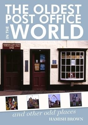 The Oldest Post Office in the World - Hamish M. Brown