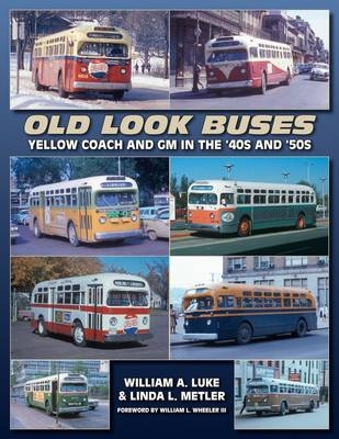 Old Look Buses - William A. Luke, Linda L. Metler