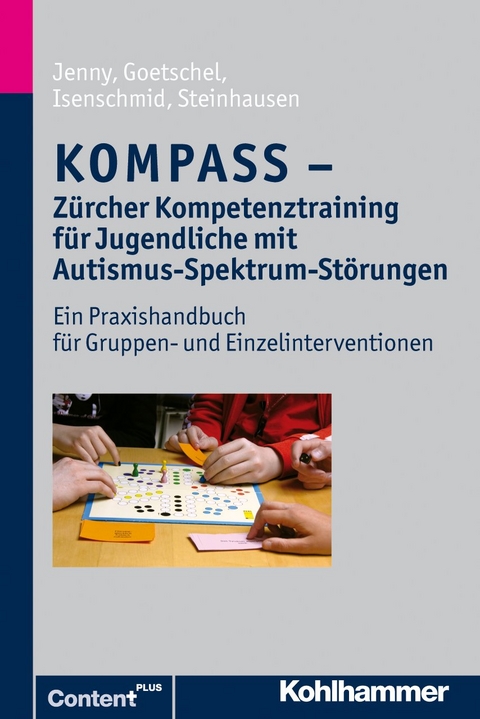 KOMPASS - Zürcher Kompetenztraining für Jugendliche mit Autismus-Spektrum-Störungen - Bettina Jenny, Philippe Goetschel, Hans-Christoph Steinhausen, Martina Isenschmid