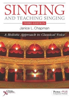 Singing and Teaching Singing - Janice L. Chapman