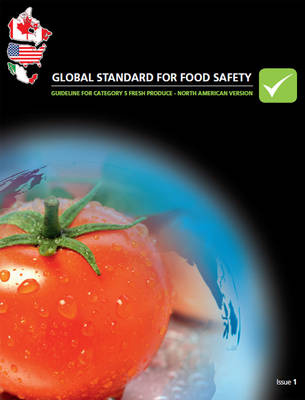 BRC Global Standard for Food Safety - Guideline for Category 5 Fresh Produce (North American) -  British Retail Consortium