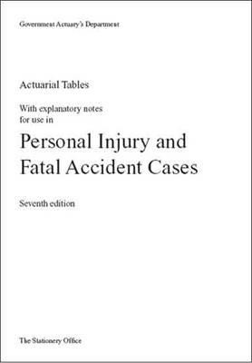 Actuarial Tables with Explanatory Notes for Use in Personal Injury and Fatal Accident Cases -  Great Britain: Government Actuary's Department, Robin De Wilde