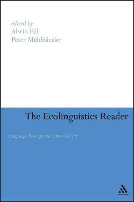 Ecolinguistics Reader - Alwin Fill, Peter Mühlhäusler